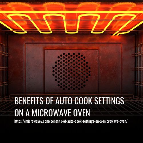 Benefits Of Auto Cook Settings On A Microwave Oven