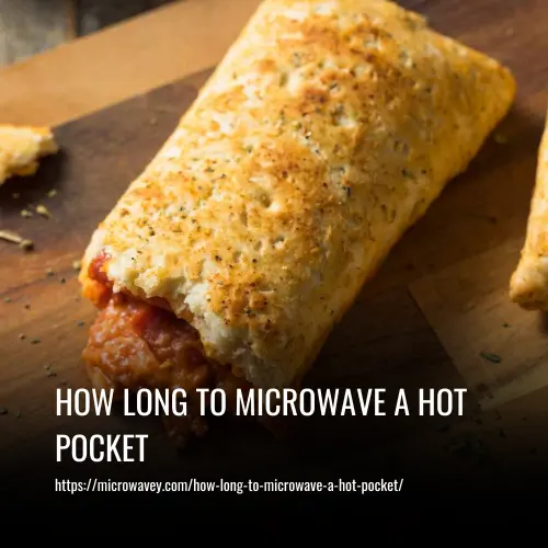 How Long To Microwave A Hot Pocket